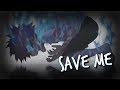 Nightcore - Save Me (Lyrics)