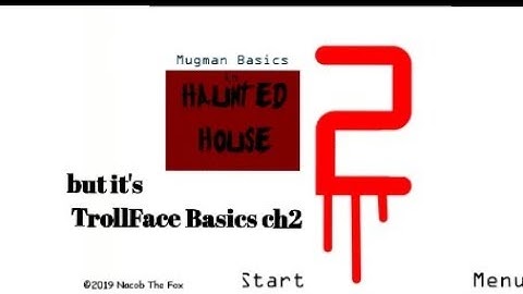 Mugman Basics 2 : in Haunted House But it