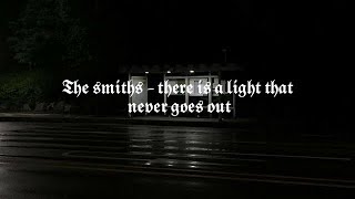 the smiths- there is a light that never goes out (sped up)