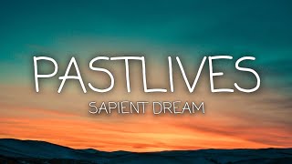 Sapientdream - Pastlives (Lyric Video)