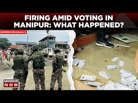 Manipur News Today | Polling Day Marred By Violence, What Happened Next? | Lok Sabha Elections