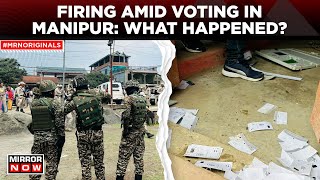 Manipur News Today | Polling Day Marred By Violence, What Happened Next? | Lok Sabha Elections