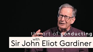 The art of conducting | Sir John Eliot Gardiner