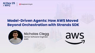 AI Dev 25 x NYC Nicholas Clegg: How AWS Moved Beyond Orchestration with Strands SDK