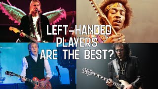 The BEST Guitarists Are Left Handed! Discuss...