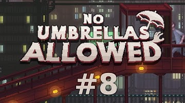 No Umbrellas Allowed Part 8 Secrets
