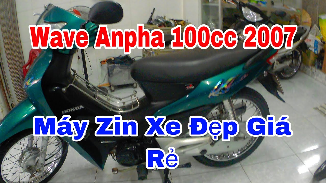 Hàng Hiếm Xe Wave Anpha Xanh 100cc 2007 Máy Zin Xe Đẹp - YouTube