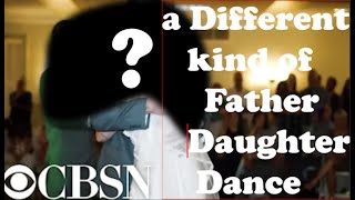 A DIFFERENT KIND OF FATHER DAUGHTER DANCE