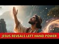 Jesus Revealed the Left Hand Secret Churches Hide for 2000 Yrs