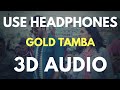 Gold Tamba (3D AUDIO) | Virtual 3D Audio Mp3