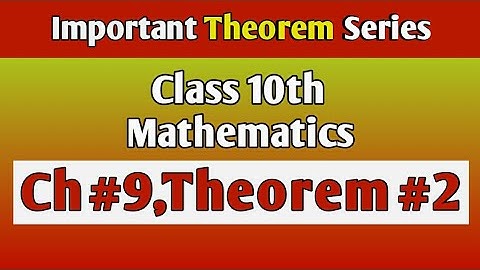 Class 10th Math, Important Theorem#2,Ch#9|| Math Theorem Class 10 Chapter 9
