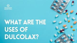 What are the uses of Dulcolax?