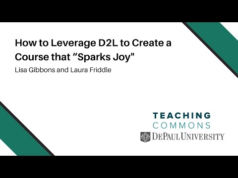 How to Leverage D2L to Create a Course that “Sparks Joy