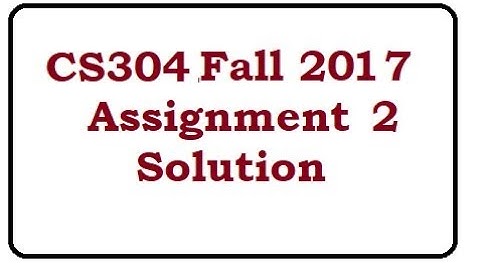 cs304 Assignment 2 Solution with code Explanation