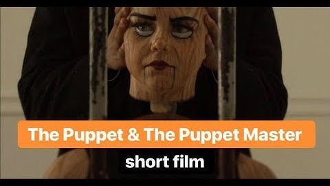 THE PUPPET & THE PUPPET MASTER | Short film by @jajavankova @bdash_2 @ohamarie @btproulx