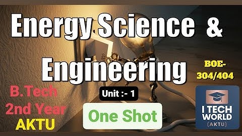 Energy Science & Engineering (ESE) Unit :-1 One Shot Video Full Explain AKTU BOE 304/404 B.Tech 2 Yr