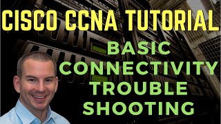 Cisco Basic Connectivity Troubleshooting