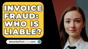 Invoice Fraud: Who Is Liable? - SecurityFirstCorp.com