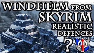 Does Windhelm from SKYRIM have realistic defences?