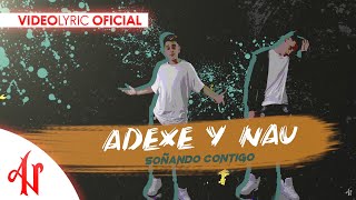 Adexe y Nau - Soñando Contigo (Lyric Video)