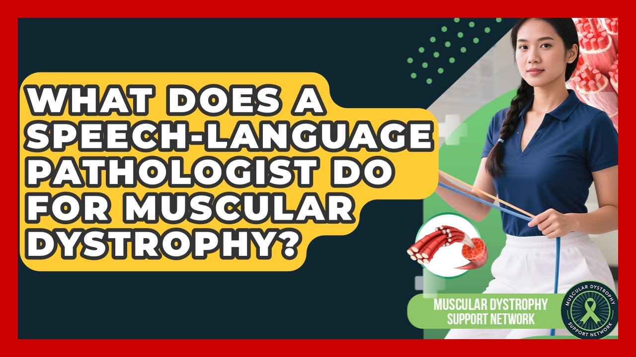 What Does A Speech-Language Pathologist Do For Muscular Dystrophy? - YouTube