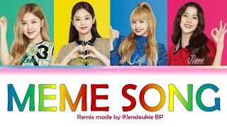 BLACKPINK "MEME SONG" Lyrics (Created by @Jendeukie BP) Happy 4th Anniversary!