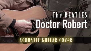 Doctor Robert - The BEATLES [Acoustic Guitar Cover] How to play the guitar, ギター１本,弾き方