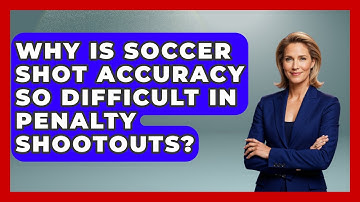 Why Is Soccer Shot Accuracy So Difficult In Penalty Shootouts? - Soccer Stats Vault