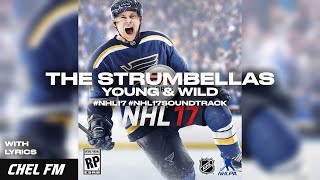 The Strumbellas - Young &amp; Wild (+ Lyrics) - NHL 17 Soundtrack