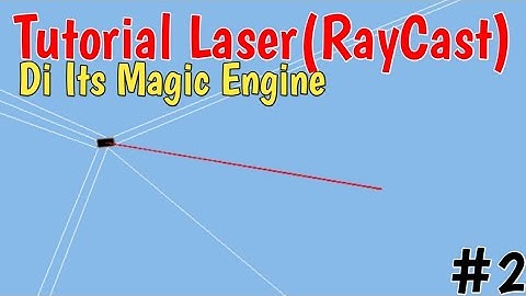 Tutorial Laser(RayCast) Di Its Magic Engine #2