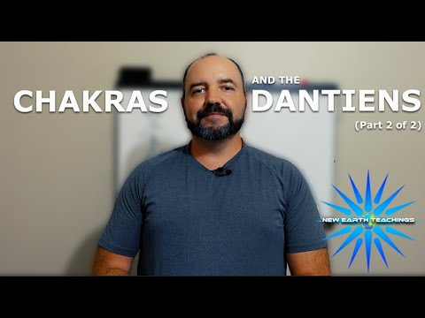 Chakras & the Dantiens (Part 2 of 2} | NewEarthTeachings.com