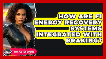 How Are F1 Energy Recovery Systems Integrated With Braking? - Pole Position Experts