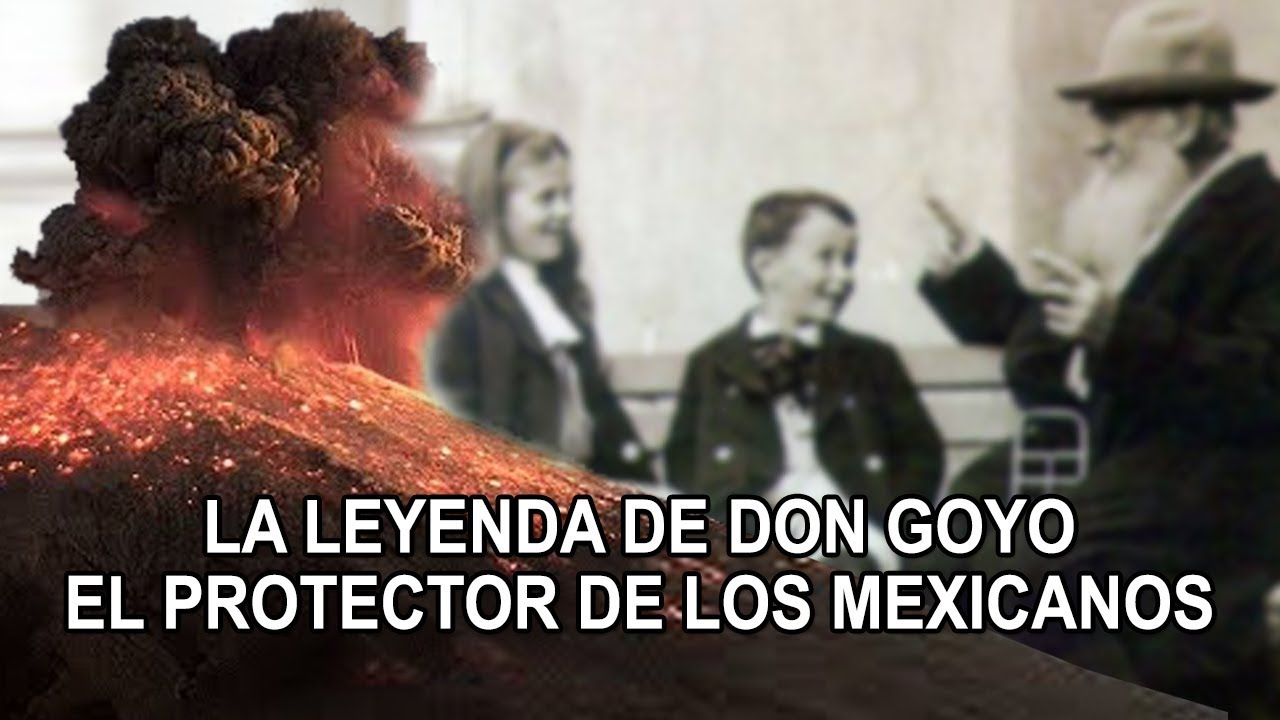 La Leyenda de Don Goyo El protector de los Mexicanos YouTube