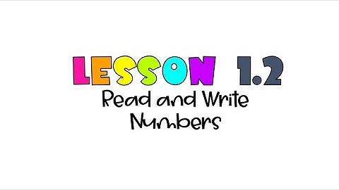 Lesson 1.2 - Read and Write Numbers