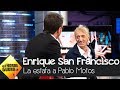 Pablo Motos se indigna al ser estafado por Enrique San Francisco - El Hormiguero 3.0