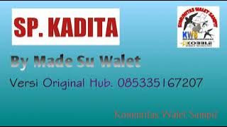 SP. KADITA By Made Su Walet