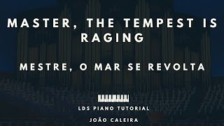 Mestre, o Mar Se Revolta (Master, The Tempest is Raging) Piano Tutorial - LDS/SUD