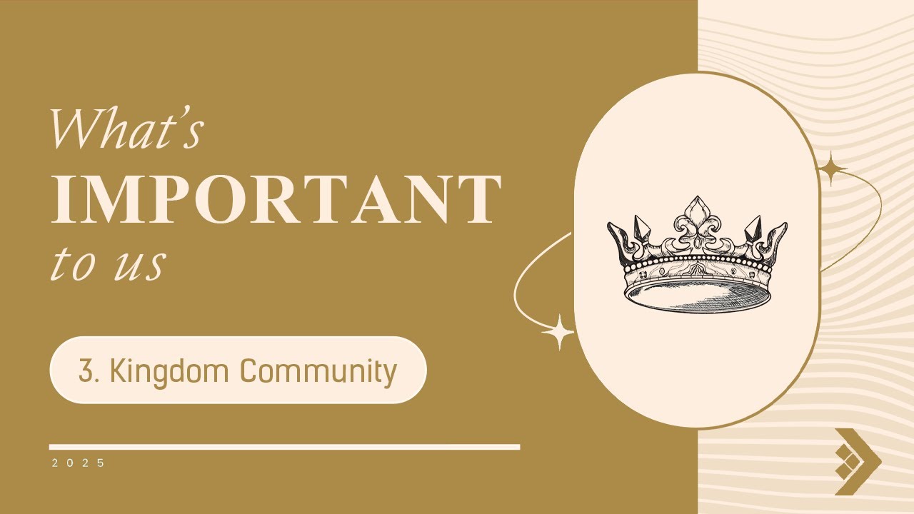 What's Important to Us // Kingdom Community
