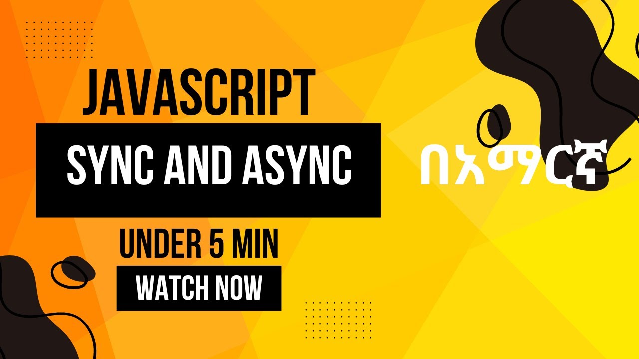 synchronous and asynchronous programming in JavaScript በአማርኛ - YouTube