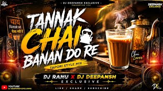 TANNAK CHAI BANAN DO RE DJ RANU X DJ DEEPANSH Exclusive 
