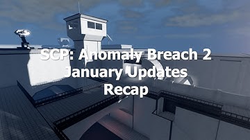 SCP: Anomaly Breach 2 January Updates Recap