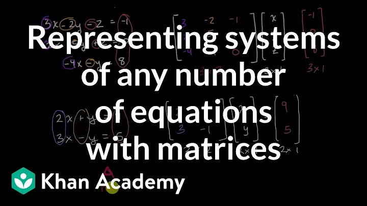 Representing systems of any number of equations with matrices | Precalculus | Khan Academy