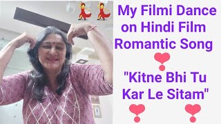 My Filmi Dance 💃 on "Kitne Bhi Tu Kar Le Sitam" Old Hindi Film Romantic Song ❣️
