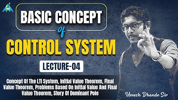 Lec-04 | Concept of the LTI system, Initial value theorem, Final value theorem