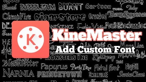 How To Add Custom Font In KineMaster Best 100℅ Working Tricks