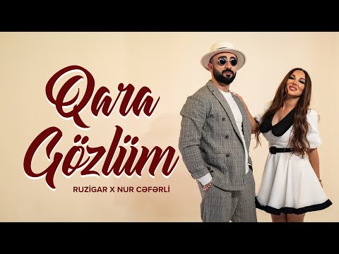 Nur Cəfərli x Ruzigar Qədirov — Qara Gözlüm (Rəsmi Musiqi Videosu)