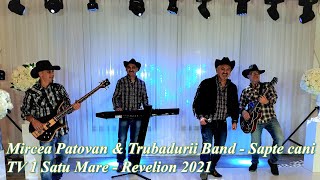 Mircea Patovan & Trubadurii Band - Sapte căni(TV 1 Satu Mare Revelion 2021)Prel. folcl. din Moldova