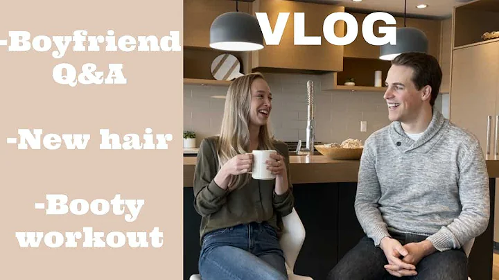 VLOG! Boyfriend Q&A, New Hair, Booty Exercises