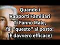 Quando i Rapporti Familiari Ti Fanno Male, Fai QUESTO – 5 Modi per Ritrovare la Tua Forza Interiore!