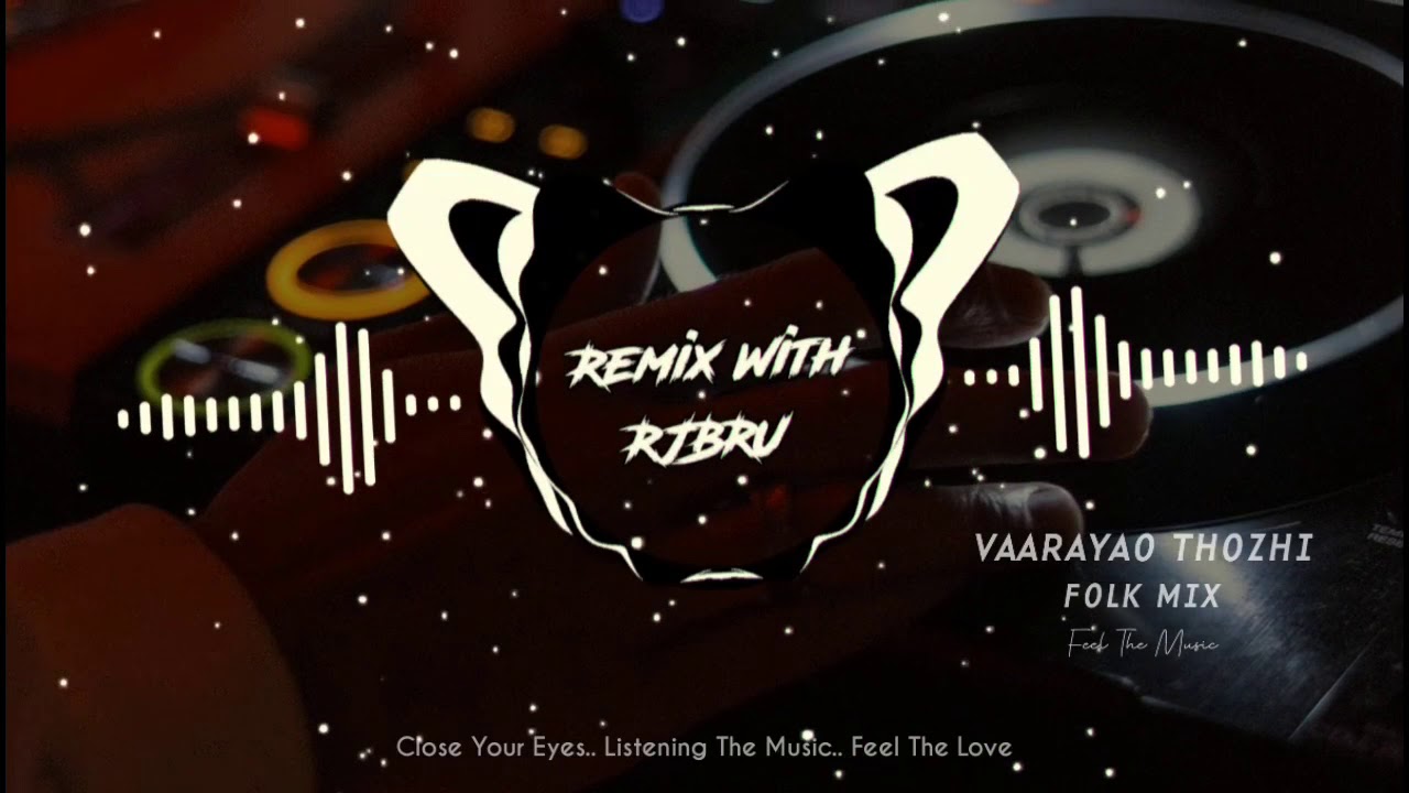 Vaarayo Thozhi Remix   Enga Yeriya Mix   Remix With RJBRU
